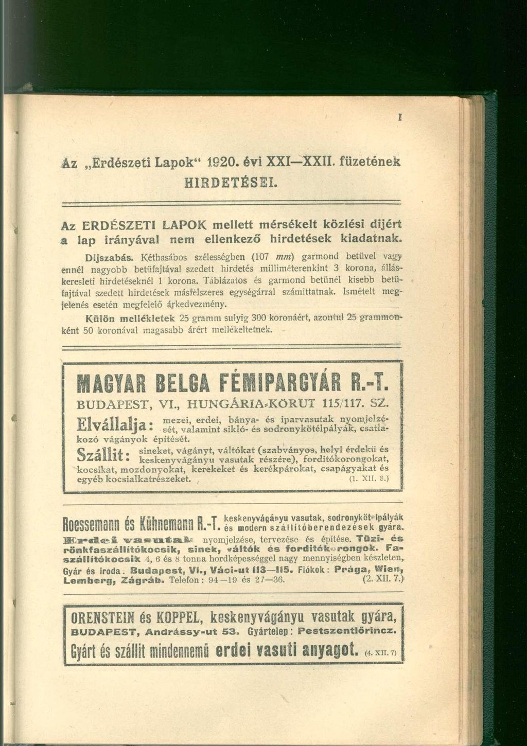 Az Erdészeti Lapok" 1920. évi XXI XXII. füzetének HIRDETÉSEI. Az ERDÉSZETI LAPOK mellett mérsékelt közlési dijért a lap irányával nem ellenkező hirdetések kiadatnak. Díjszabás.