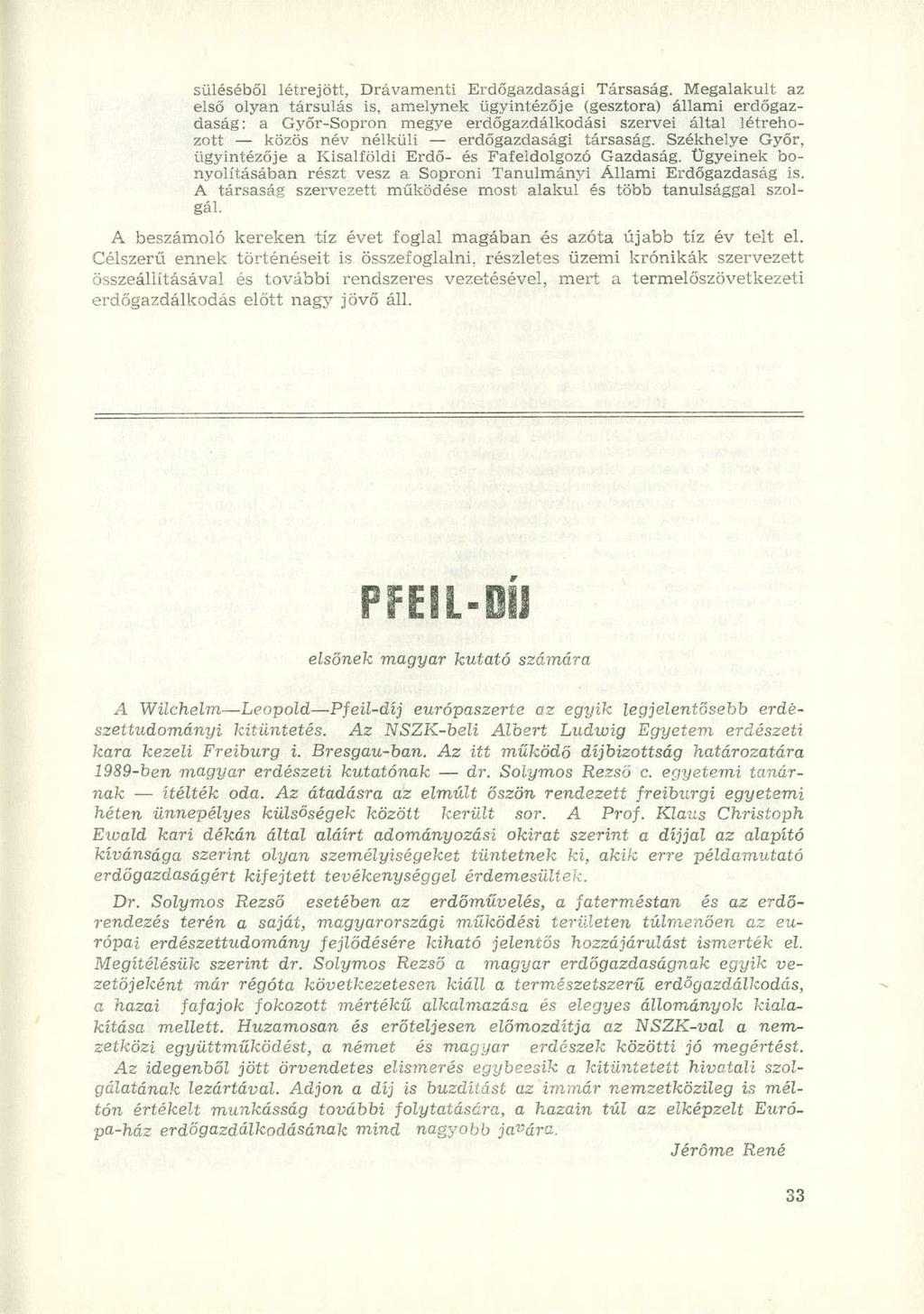 süléséből létrejött, Drávamenti Erdőgazdasági Társaság.