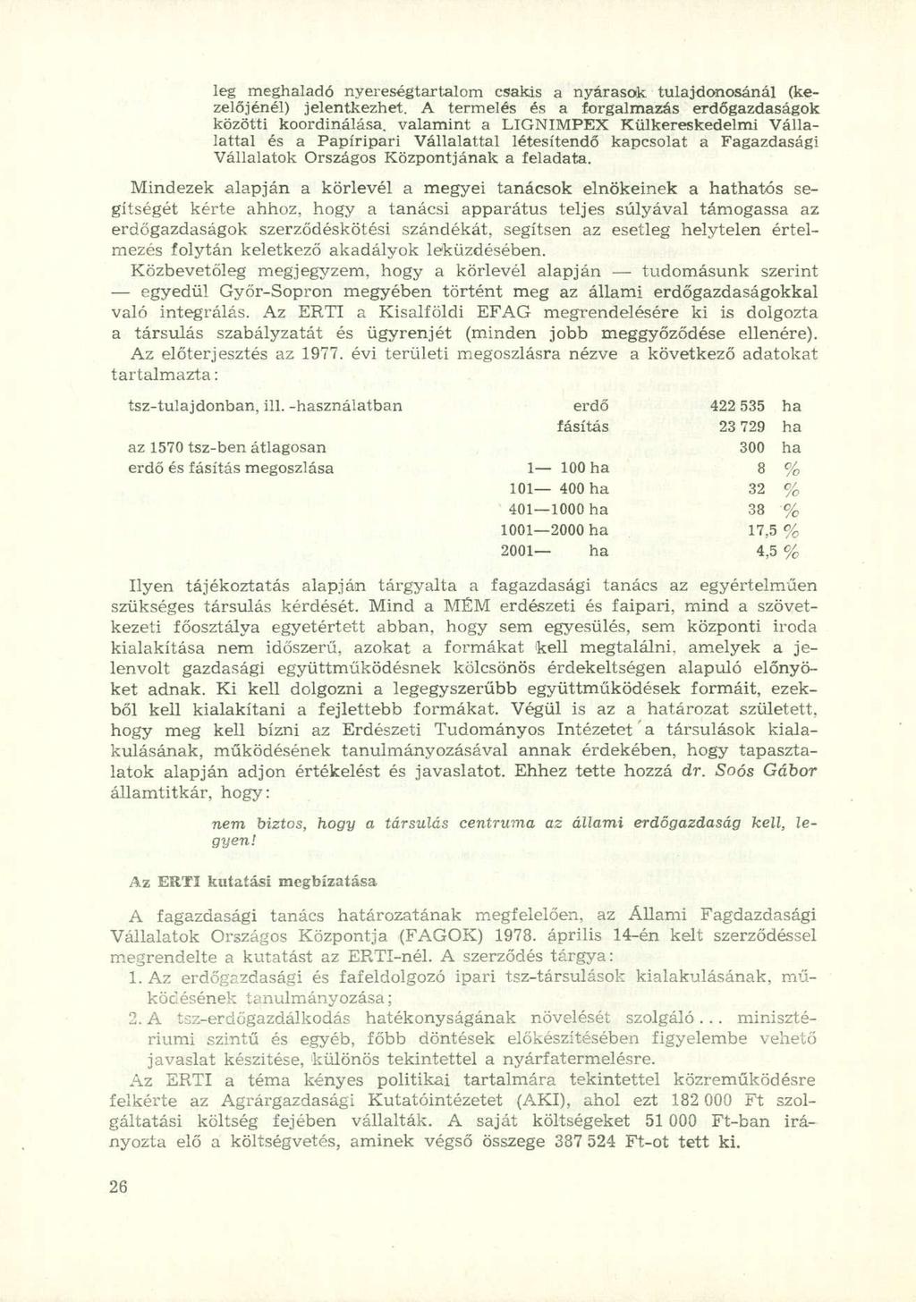 leg meghaladó nyereségtartalom csakis a nyárasok tulajdonosánál (kezelőjénél) jelentkezhet.