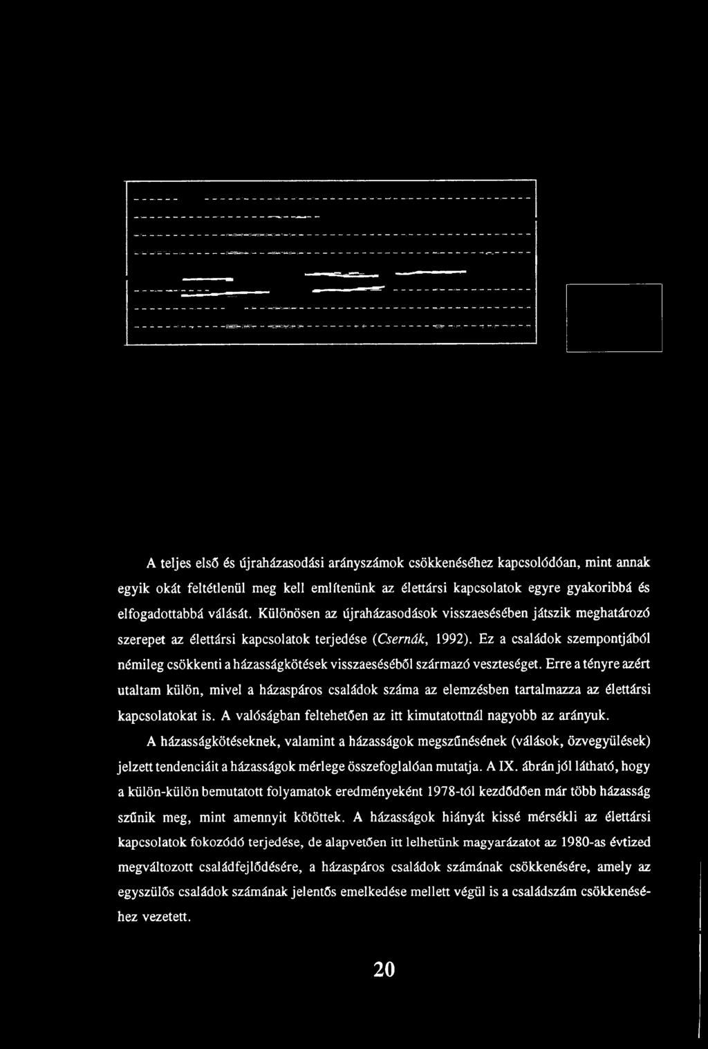 Ez a családok szempontjából némileg csökkenti a házasságkötések visszaeséséből származó veszteséget.