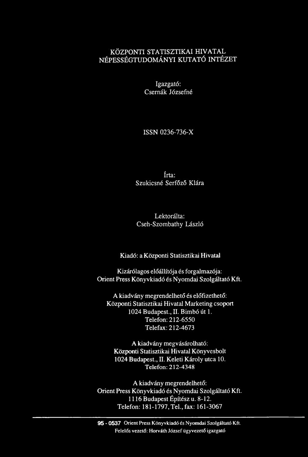 K Ö ZPO N TI STA TISZTIK A I H IV A TA L N É PESSÉ G T U D O M Á N Y I K U TA TÓ IN T É Z E T Igazgató: C sernák Józsefné IS S N 0236-736-X írta: Szukicsné Serfőző K lára Lektorálta: Cseh-Szom bathy