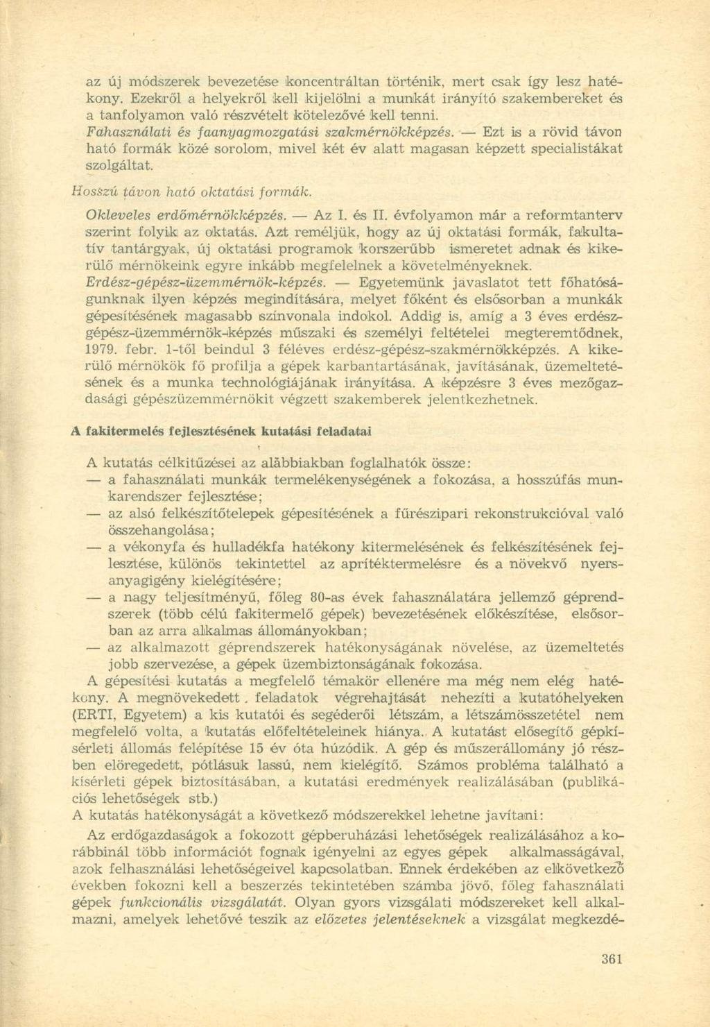 az új módszerek bevezetése koncentráltan történik, mert csak így lesz hatékony.