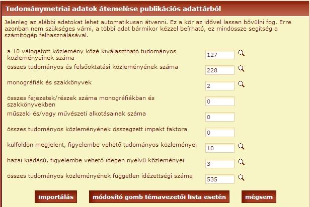 Tudománymetriai adatok importálása 2. 2 1 Az MTMT-be feltöltött közlemények alapján az adatok automatikusan betöltődnek. 1. Opcionális: a témavezetői könnyített feltételű feltöltés estén, 2.