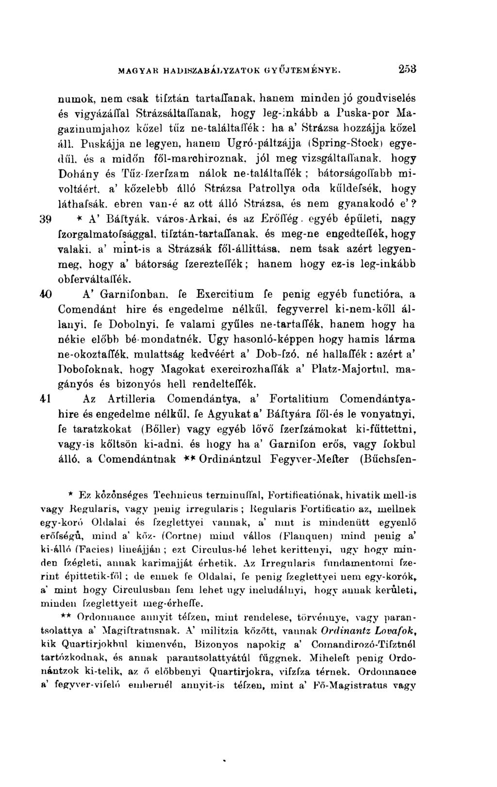 numok, nem csak tiíztán tartallanak, hanem minden jó gondviselés és vigyázáltal StrázsáltalTanak, hogy leg-inkább a Puska-por Magazinumjahoz közel tűz ne-találtaí'fék : ha a' Strázsa hozzájja közel