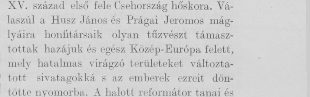 egész Közép-Európa felett, mely hatalmas virágzó területeket változtatott sivatagokká s az emberek ezreit
