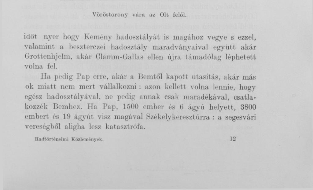 felé idejekorán visszavonulva Stein ezredes gyulafehérvári, most már felszabadult, ostromló