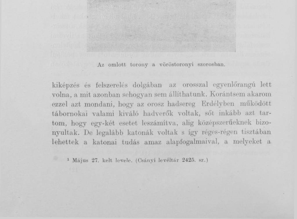 felszerelt honvédcsapatokat, az orosz támadás elhárítására elegendőknek tartotta.