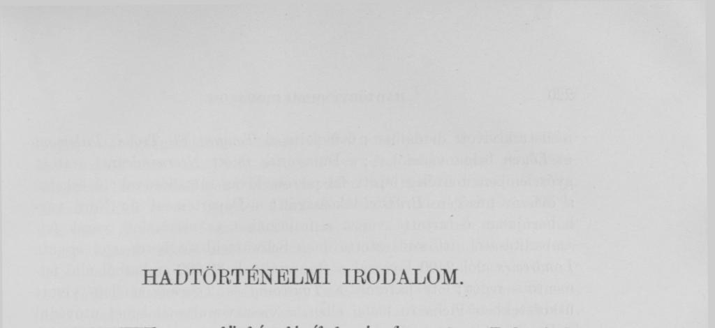 Hogy az érdemes munka napvilágot láthatott, annak köszönhető, hogy a szerző birtokába jutott az altábornagy fölötte becses és nagy kortörténeti értékkel biró önéletrajzának, valamint sógorához,