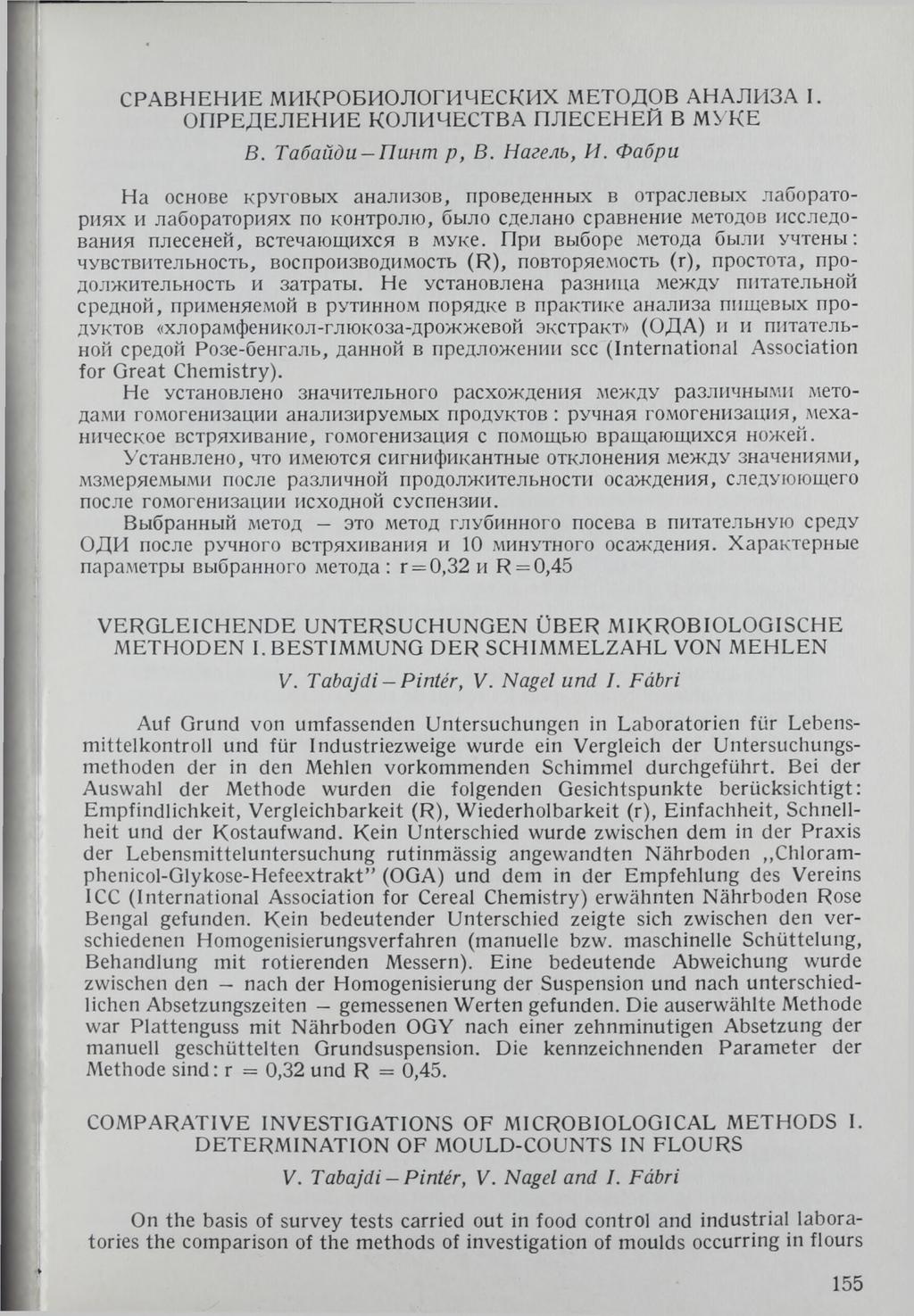 СРАВНЕНИЕ МИКРОБИОЛОГИЧЕСКИХ МЕТОДОВ АНАЛИЗА I. ОПРЕДЕЛЕНИЕ КОЛИЧЕСТВА ПЛЕСЕНЕЙ В МУКЕ В. Табайди-Пинт р, В. Нагель, И.