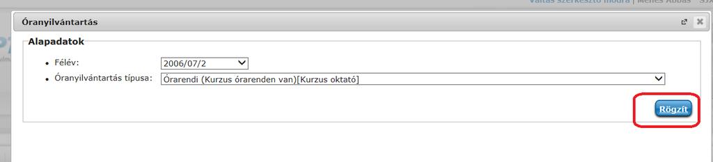 és az oktatói jelenlét típusának megfelelő óratartás esetet. A Rögzít gombra kattintva a kiválasztott óratartási esetnek megfelelő felületen rögzíthetőek az óratartás adatai.