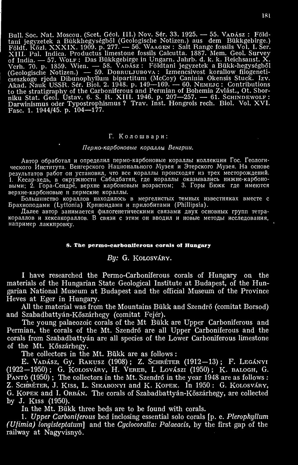 70. p. 1859. Wien. 58. Vadász : Földtani jegyzetek a Bükk-hegységbl (Geologische Notizen.) 59.