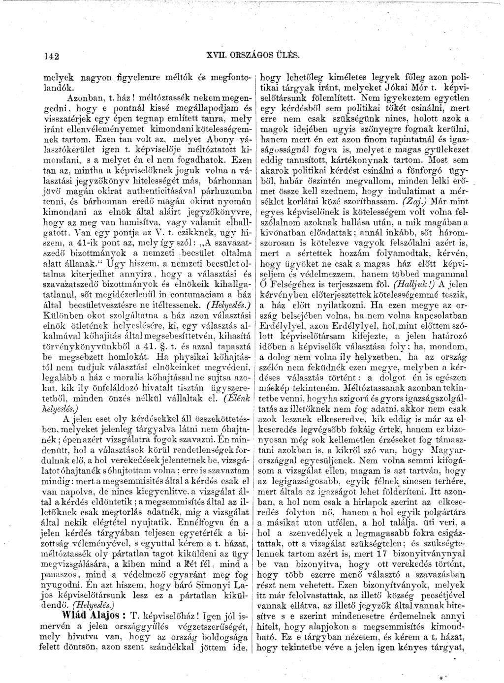 142 XVU ORSZÁGOS ÜLÉS. melyek nagyon figyelemre méltók és megfontolandók. Azunban, t. ház!