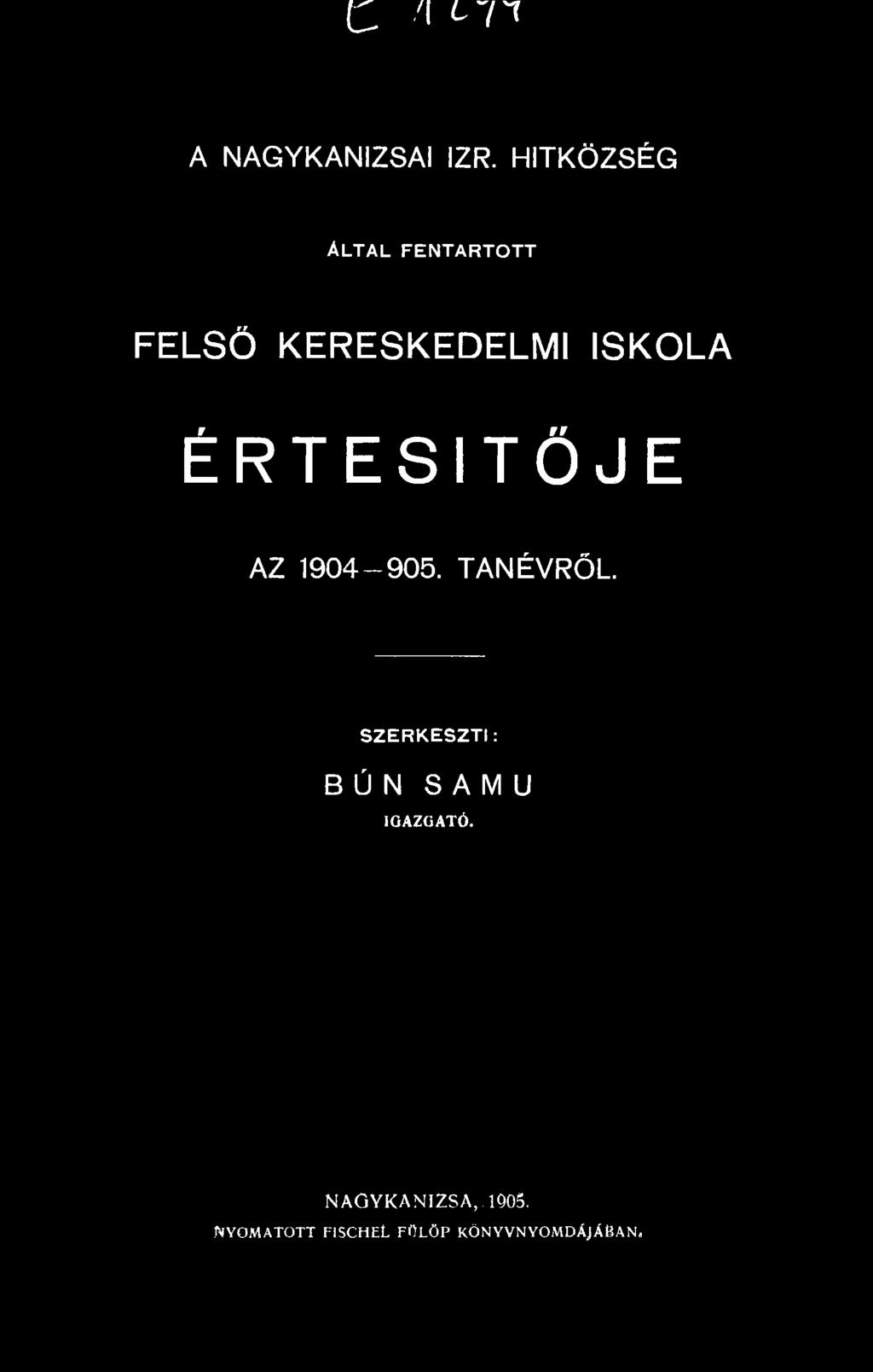 ÉRTESÍTŐJE AZ 1904-905. TANÉVRŐL.