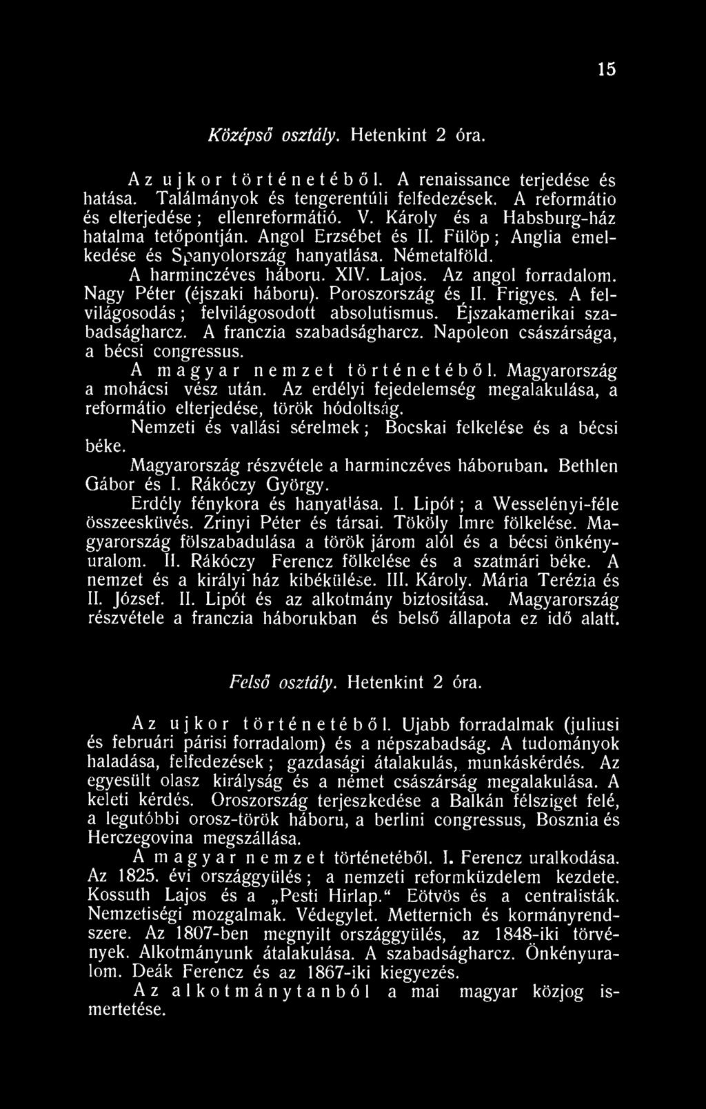 Nagy Péter (éjszaki háború). Poroszország és II. Frigyes. A felvilágosodás ; felvilágosodott absolutismus. Éjszakamerikai szabadságharcz. A franczia szabadságharcz.