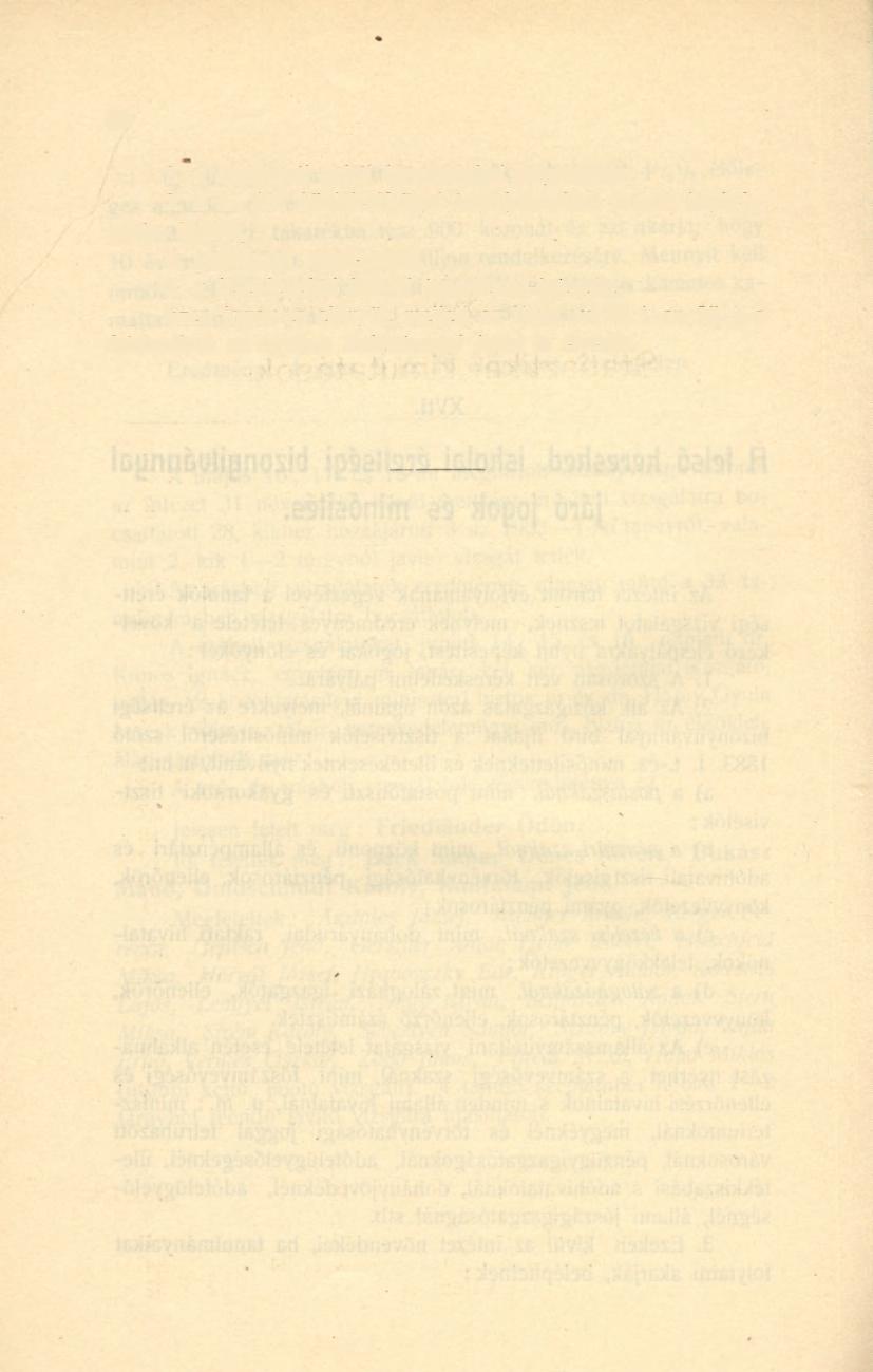 56 1. a budapesti keleti kereskedelmi akadémiába, 2. a m. kir. közlekedésügyi tanfolyamokba (vasút, hajózás, posta, távi ró), 3. gazdasági akadémiába, 4.