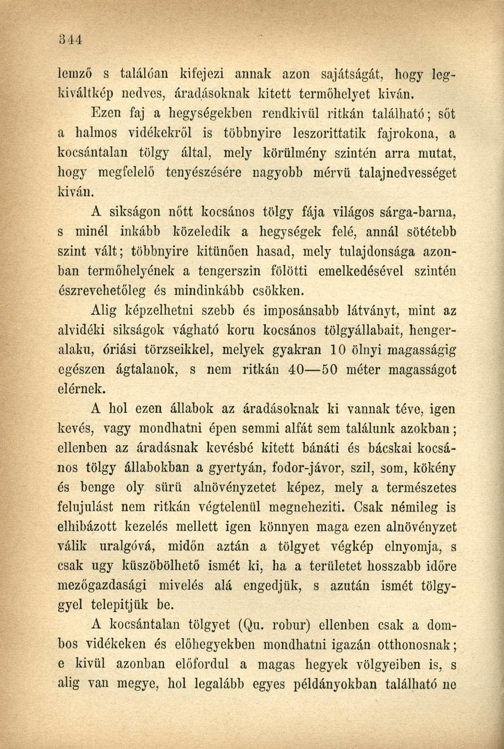 lemző s találóan kifejezi annak azon sajátságát, hogy lcgkiváltkép nedves, áradásoknak kitett termőhelyet kivan.