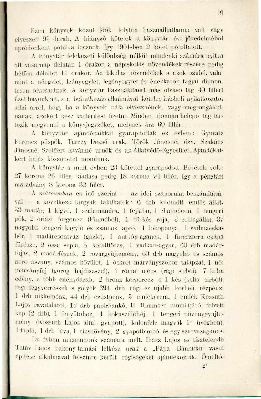 ...JllllllllllllllUli Ezen könvvek közül id("ik ínlytán hasziullhatlannfi vált vagy elveszett 95 darab, A hiányzó kötetek a könyvtár évi jövedelniél)()l apródonként pótolva lesznek.
