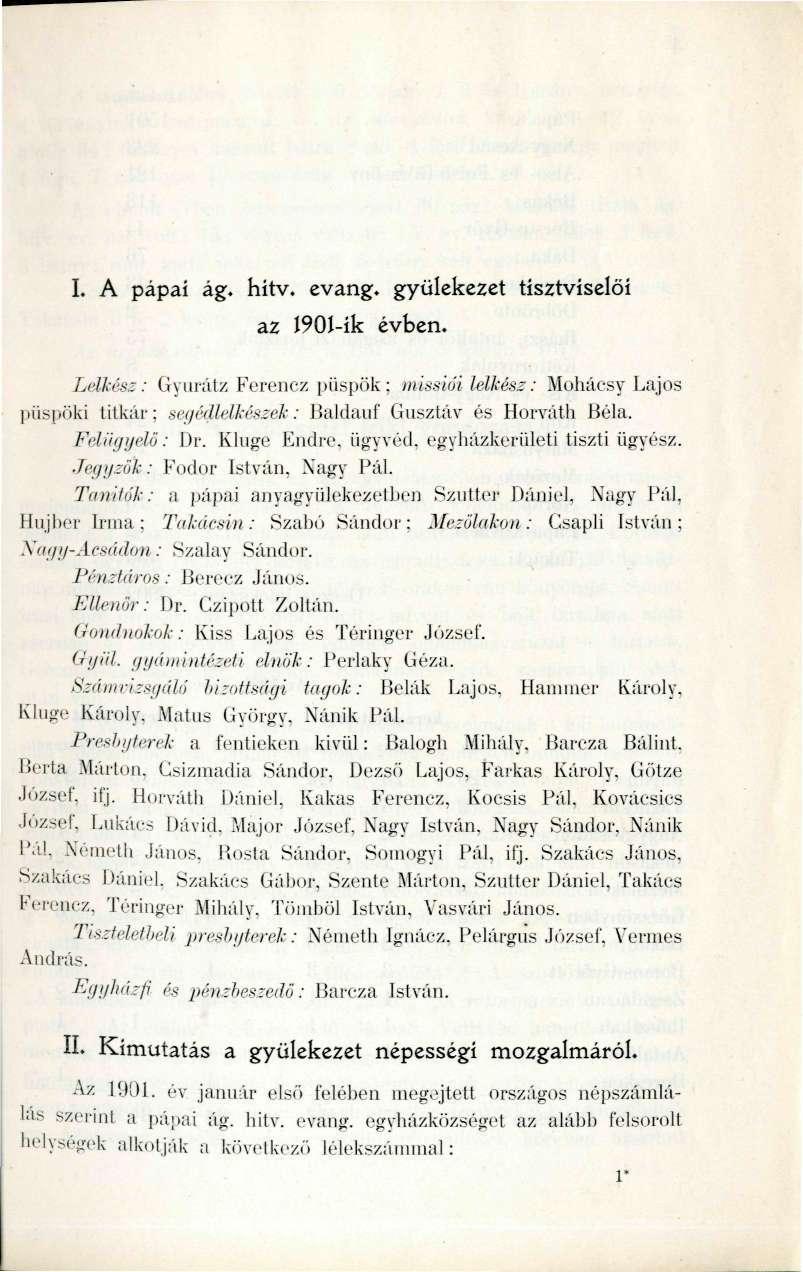 I. A pápai ág. hítv. evang. gyülekezet tisztviselői az I90I-ik évben.