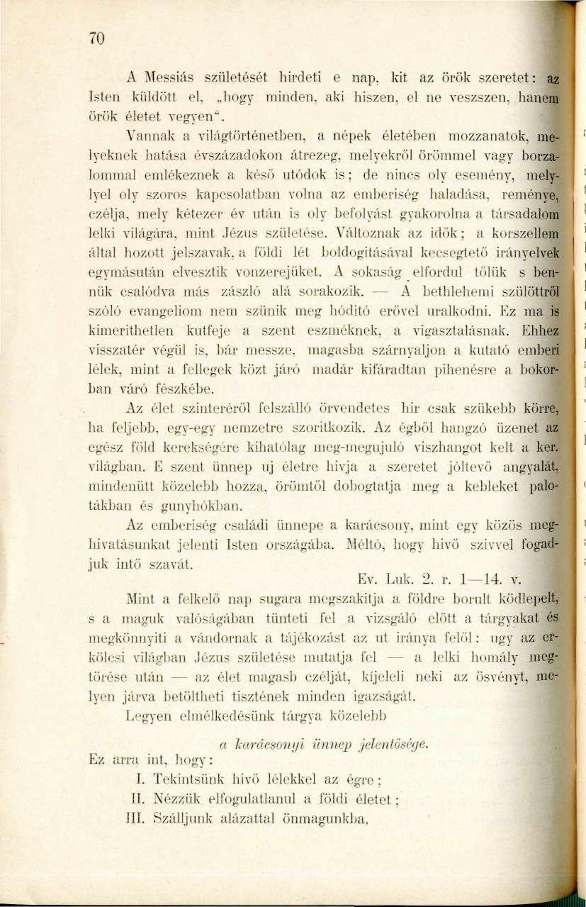 nlhin 70 A Messiás születését hirdeti o nap. kit az örölí szeretet: az Isten küldött el. liogy minden, aki hiszen, el ne veszszen. hanem örök életet vegyen".