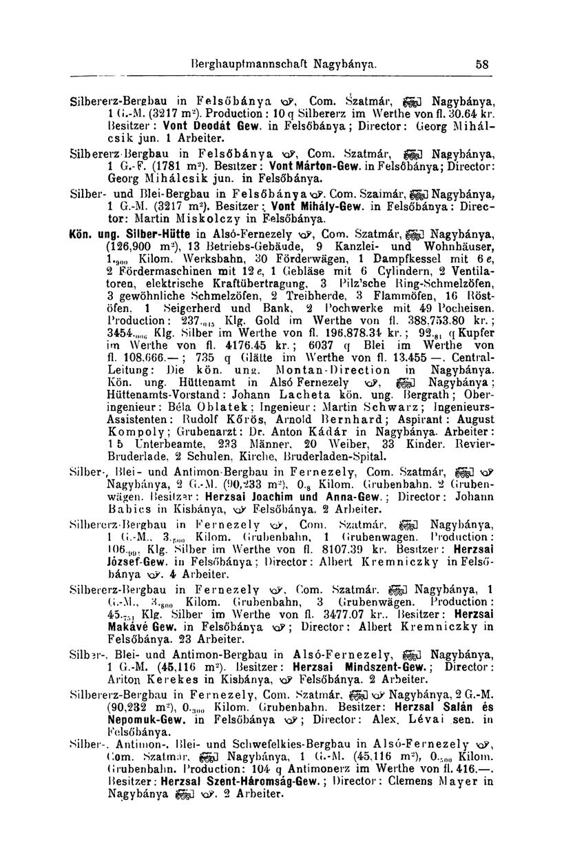 Berghauptmannschaft Nagybánya. 58 Silbererz-Bergbau in Felsőbánya xp, Com. Szatmár, Nagybánya, 1 (i.-m. (3217 m 2 ). Production : 10 q Silbererz im Werthe von fl. 30.64 kr. Besitzer: Vont Deodát Gew.