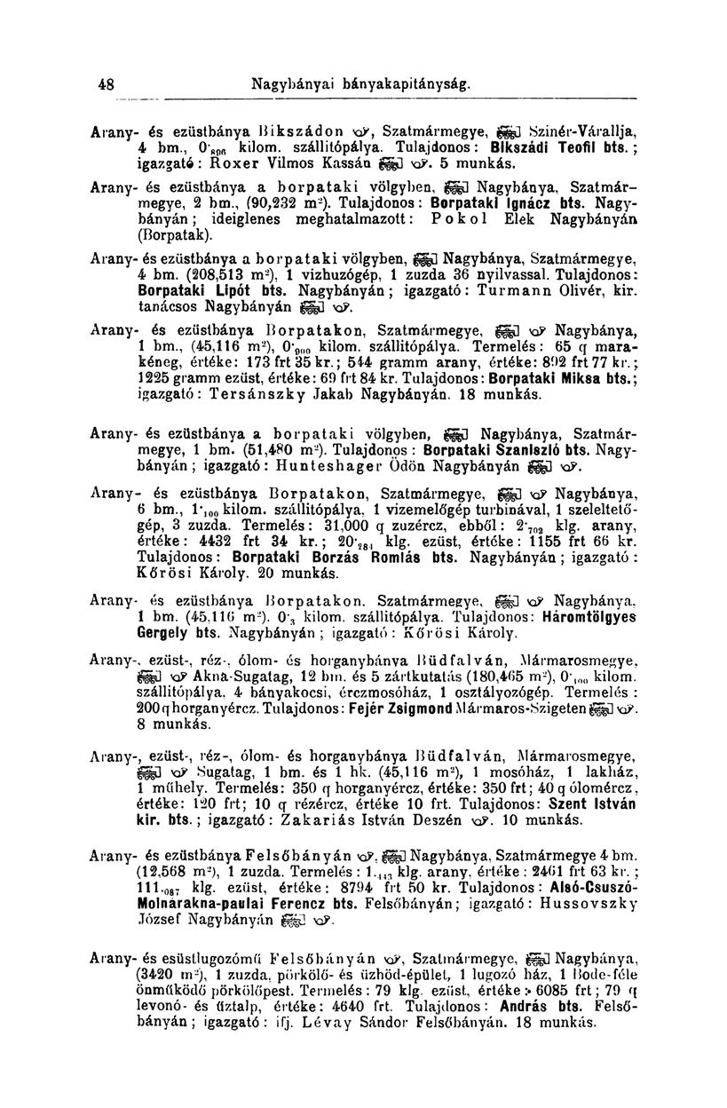 46 Nagybányai bányakapitányság. Arany- és ezüstbánya Bikszádon xp, Szatmármegye, Szinér-Várallja, 4 bm., 0 RÍ)ft kilom. szállitópálya. Tulajdonos: Blkszádi Teofil bts.