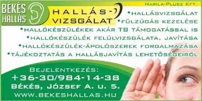 6 hirdetés Békési újság Nyitva tartás: H P: 7 12 és 13 17.00 Szo: 8 12 66/417-071 70/336-4620 Lipcsei Imre, bútorasztalos Békés, Móricz Zs. u. 16. www. lipcseifatelep.hu A Harila-Plusz Kft.