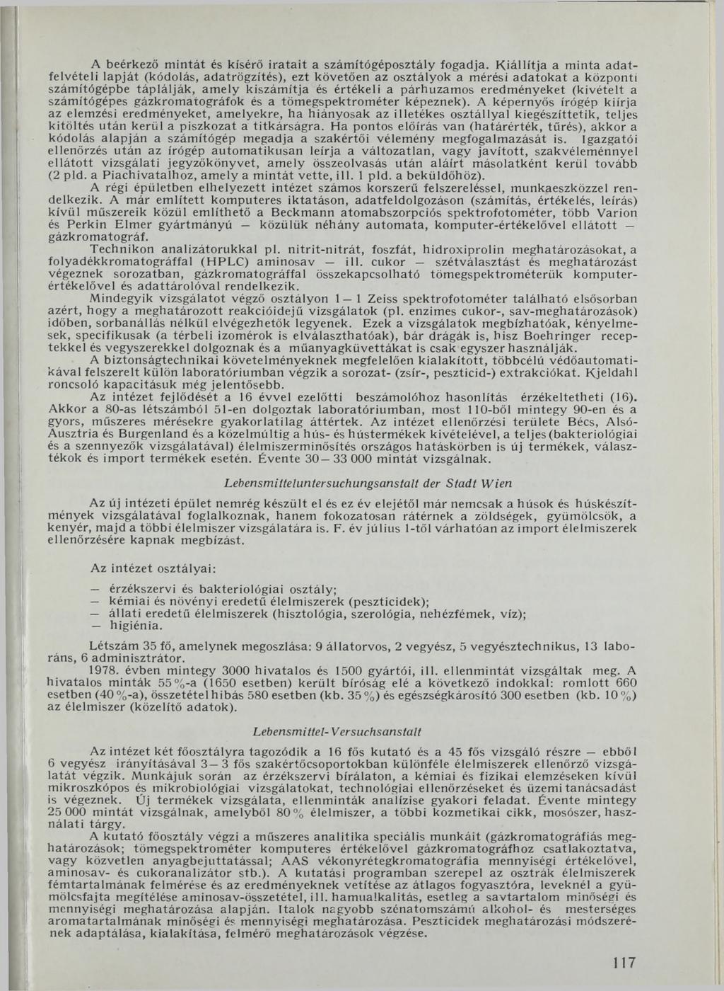 A beérkező m in tát és kísérő ira ta it a szám ítógéposztály fogadja.