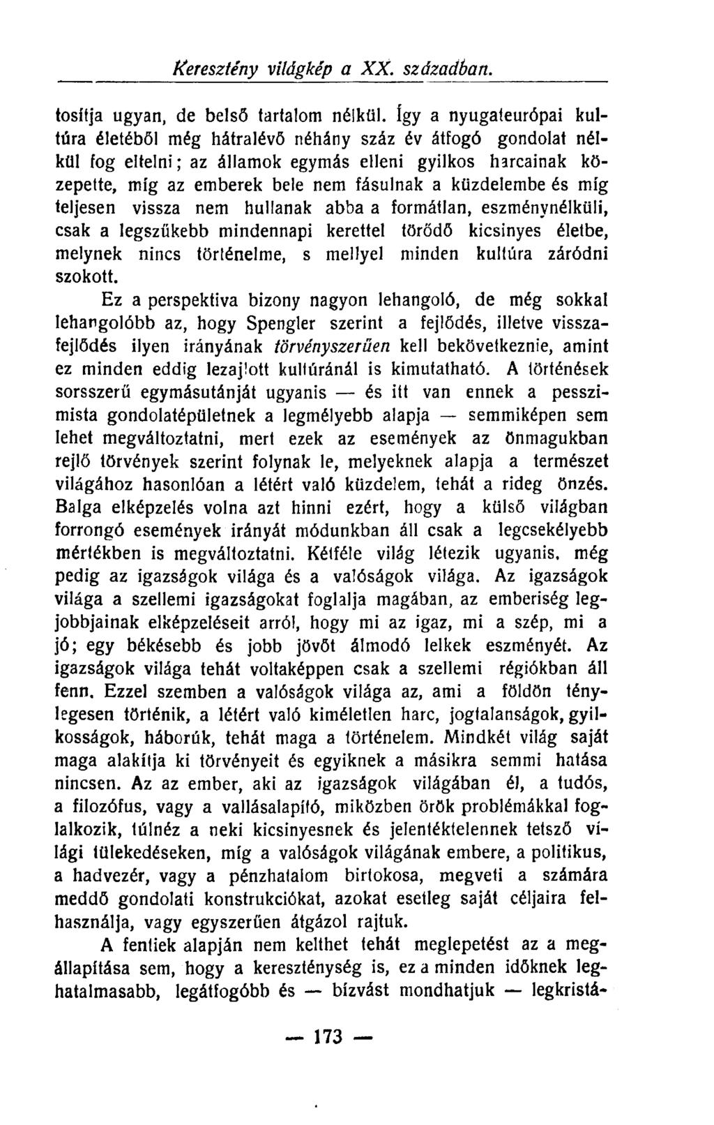 Keresztény világkép a XX. századbari. tosítja ugyan, de belső tartalom nélkül.