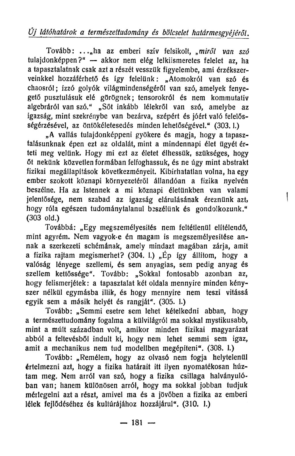 Új látóhatárok a természeitadomány és bölcselet határmesgyéjéről. Tovább:... ha az emberi szív felsikolt, miről van sző tulajdonképpen?