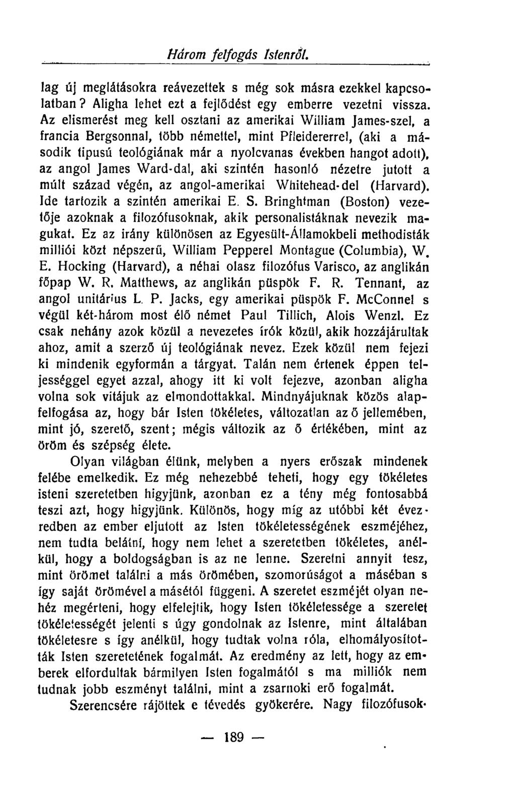 Három felfogás Istenről. lag új meglátásokra reávezettek s még sok másra ezekkel kapcsolatban? Aligha lehet ezt a fejlődést egy emberre vezetni vissza.
