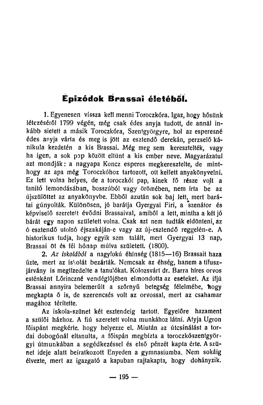 Epizódok Brsssai életéből. 1. Egyenesen vissza kel! menni Toroczkóra.