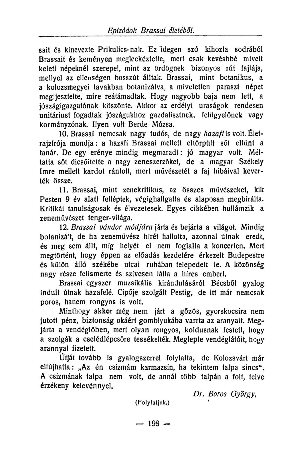 Epizódok Brossai életébot. sait és kinevezte Prikulics-nak.