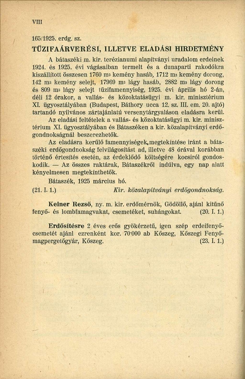 165/1925. erdg. sz. TÜZIFAÁR VE RÉSI, ILLETVE ELADÁSI HIRDETMÉNY A bátaszéki m. kir. terézianumi alapítványi uradalom erdeinek 1924. és 1925.