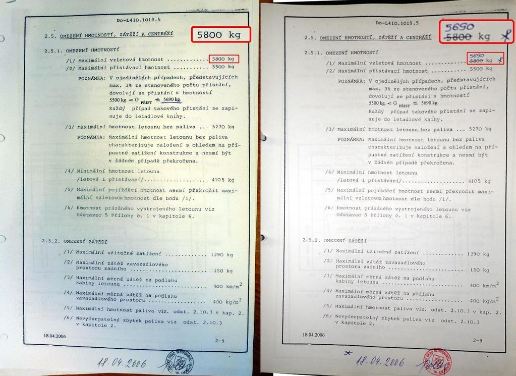 Maximális jóváhagyott felszálló tömeg a légiüzemeltetési utasítás szerint A repülőgép maximális felszálló-tömegét az üzemeltető által a Vb rendelkezésére bocsátott, cseh nyelvű üzemeltetési utasítás