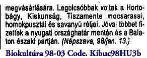 Ezek a Magyarországon született, magyar és/vagy kettős állampolgár gyerekeik nevére felvásárolhatják a mérgező káliummal népirtás miatti túlkínálat következtében -