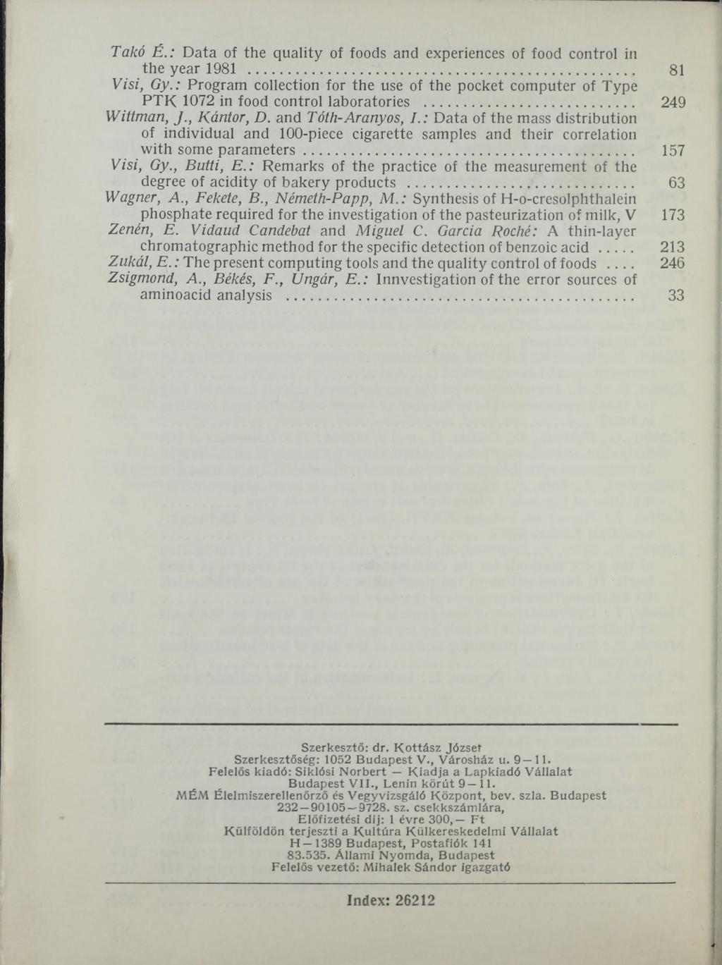 Takó É.: Data of the quality of foods and experiences of food control in the year 1981... 81 Visi, Gy.