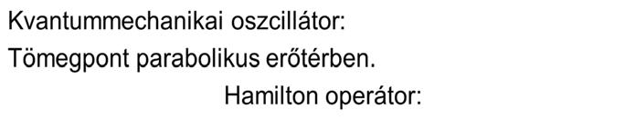 m + m tehát:, amit az m f π m egyenetbe heyettesítve a rezgési frekvencia: ( m + m) f π mm az m mm mennyiséget redukát redukát m + m tömegnek is nevezik, ezze a frekvencia: f π m