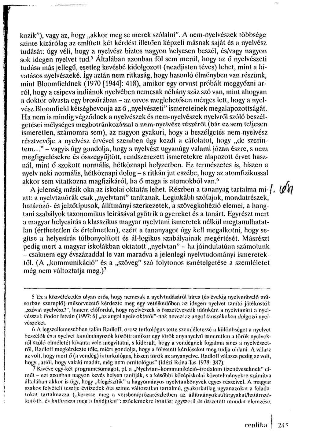 kőzik"), vagy az, hogy akkor meg se merek szólalni".