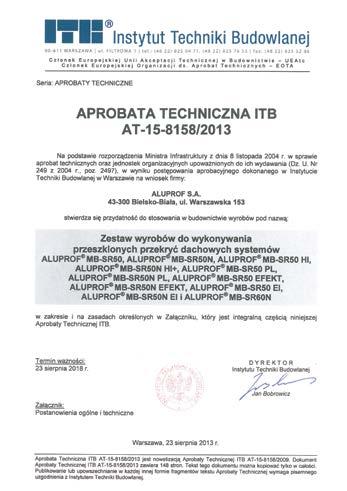 borított alumínium profilbetétből állnak. A standard megoldás nem igényel további tartót, pl. acélt.