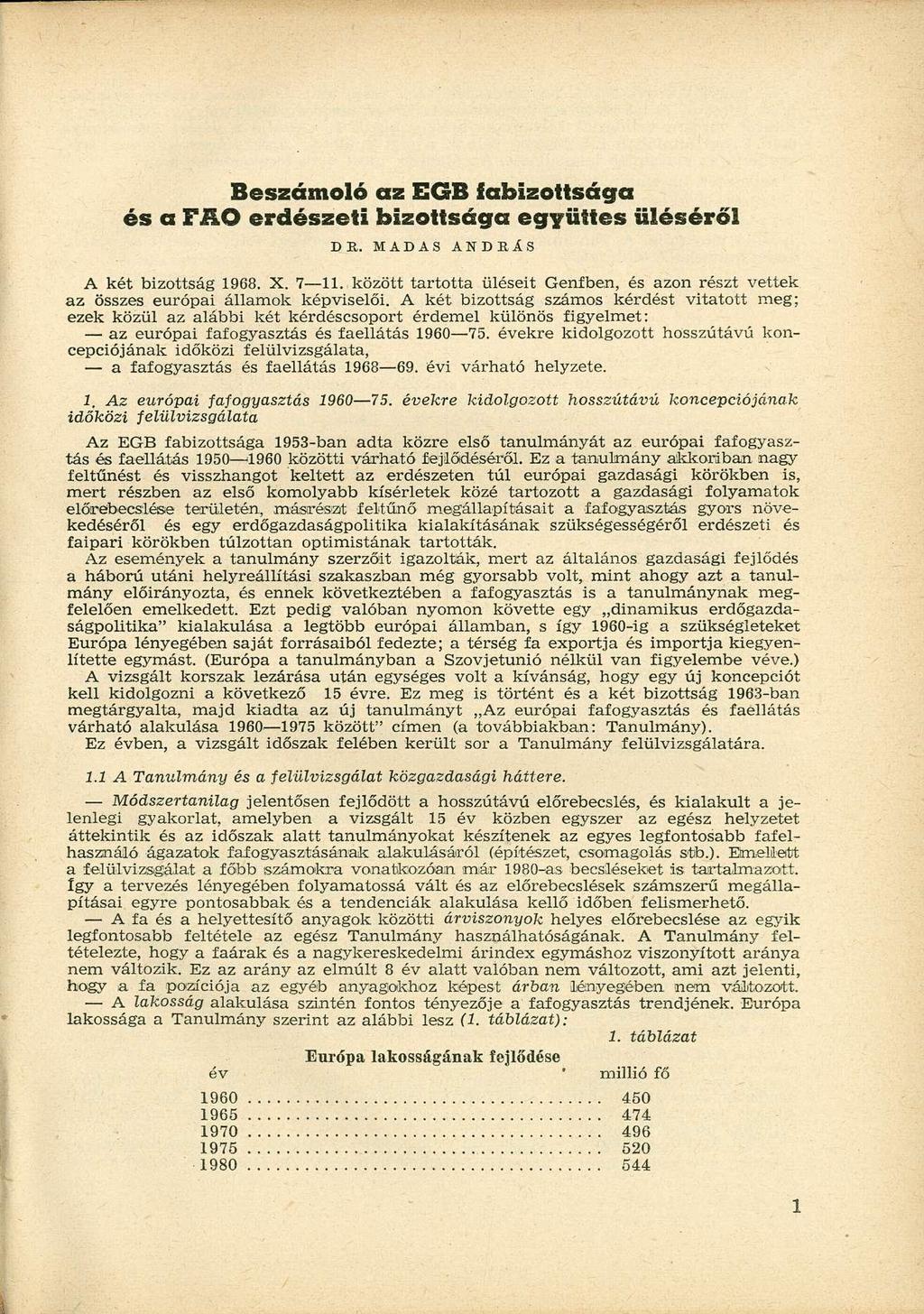 Beszámoló az EGB fabizottsága és a FAO erdészeti bizottsága együttes üléséről DR. MADAS ANDRÁS A két bizottság 1968. X. 7 11.