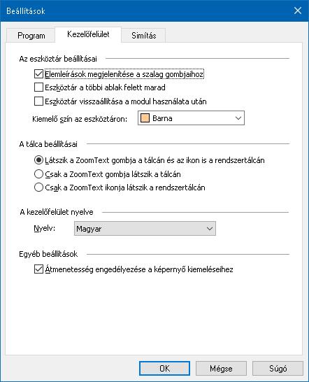 9. fejezet Egyéni beállítások 235 A kezelőfelület beállításai A kezelőfelület beállításai határozzák meg a ZoomText kezelőfelületének megjelenését a Windows asztalán.