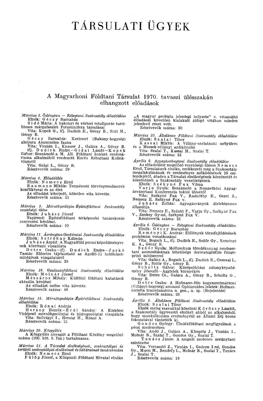 TÁRSULATI ÜGYEK A Magyarhoni Földtani Társulat 1970. tavaszi ülésszakán elhangzott előadások Március 2.