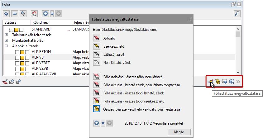 Allplan 2019 Részletek és kívánságok 117 Fóliastátusz változtatása elemenként Hogyha nem tudja, hogy melyik fólián találhatók bizonyos elemek, de a státuszát gyorsan és kényelmesen meg szeretné