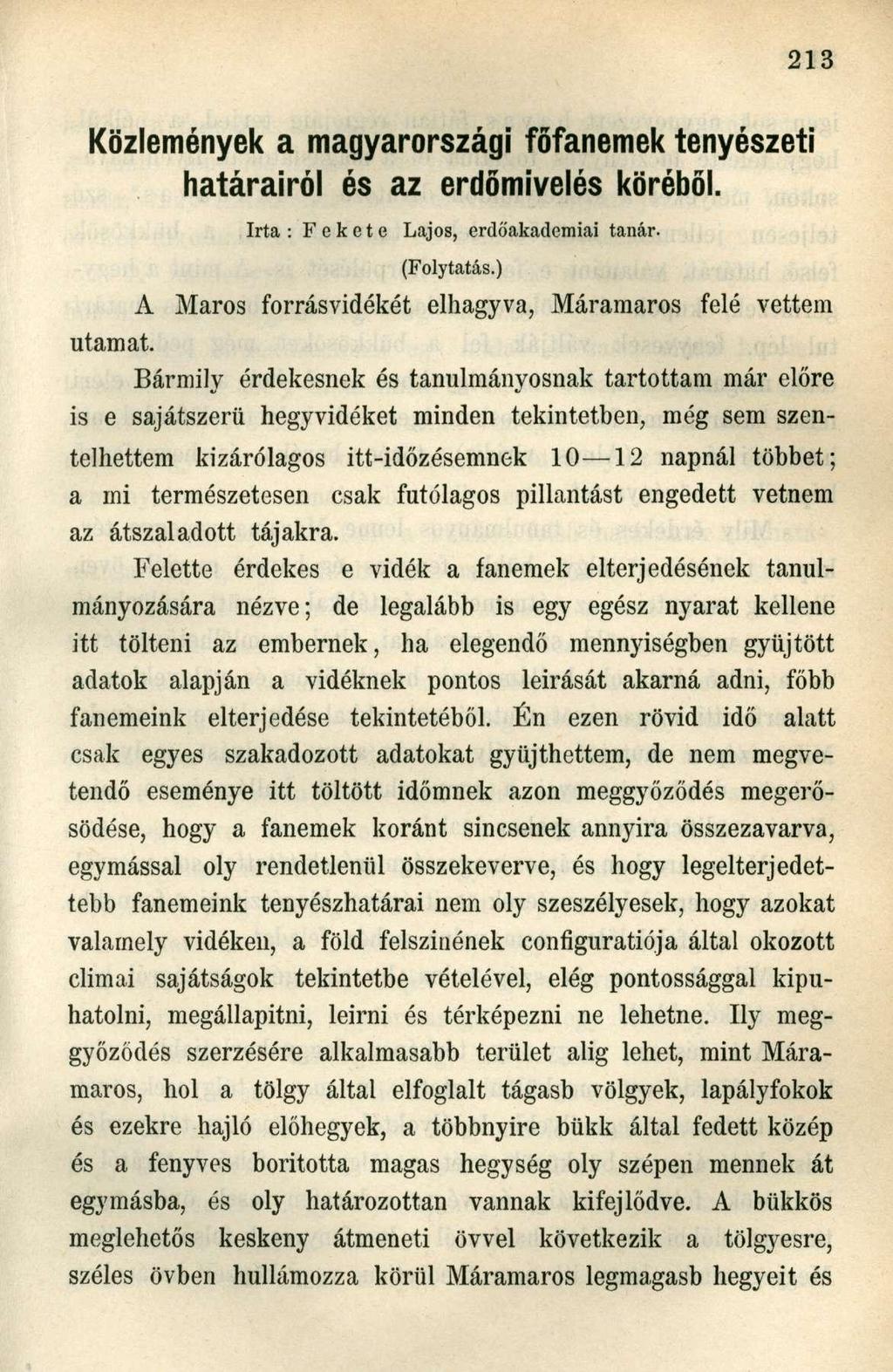 Közlemények a magyarországi főfanemek tenyészeti határairól és az erdőmivelés köréből. utamat. Irta : Fekete Lajos, erdőakademia i tanár. (Folytatás.