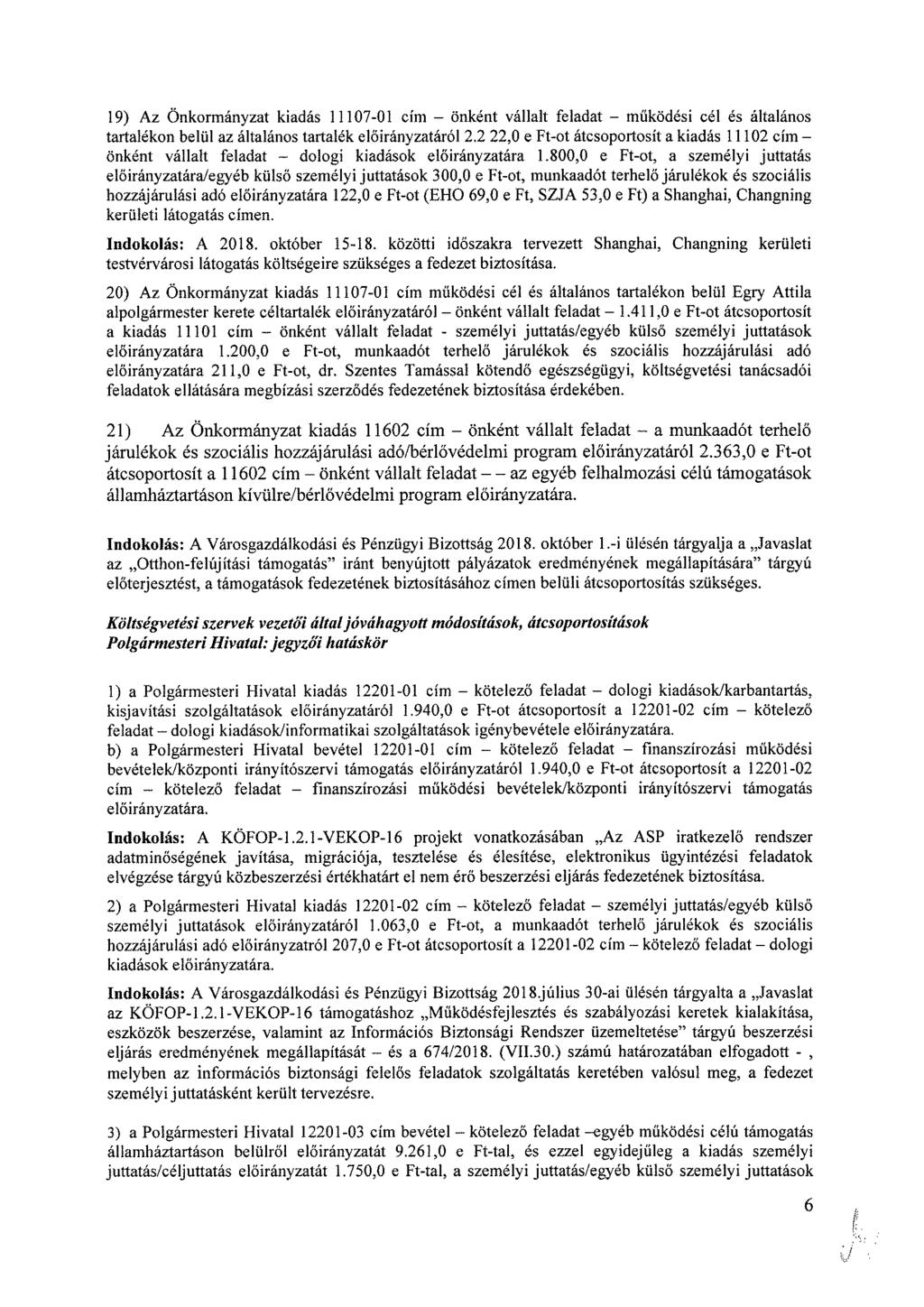19) Az Önkormányzat kiadás 11107-01 cím önként vállalt feladat működési cél és általános tartalékon belül az általános tartalék áról 2.