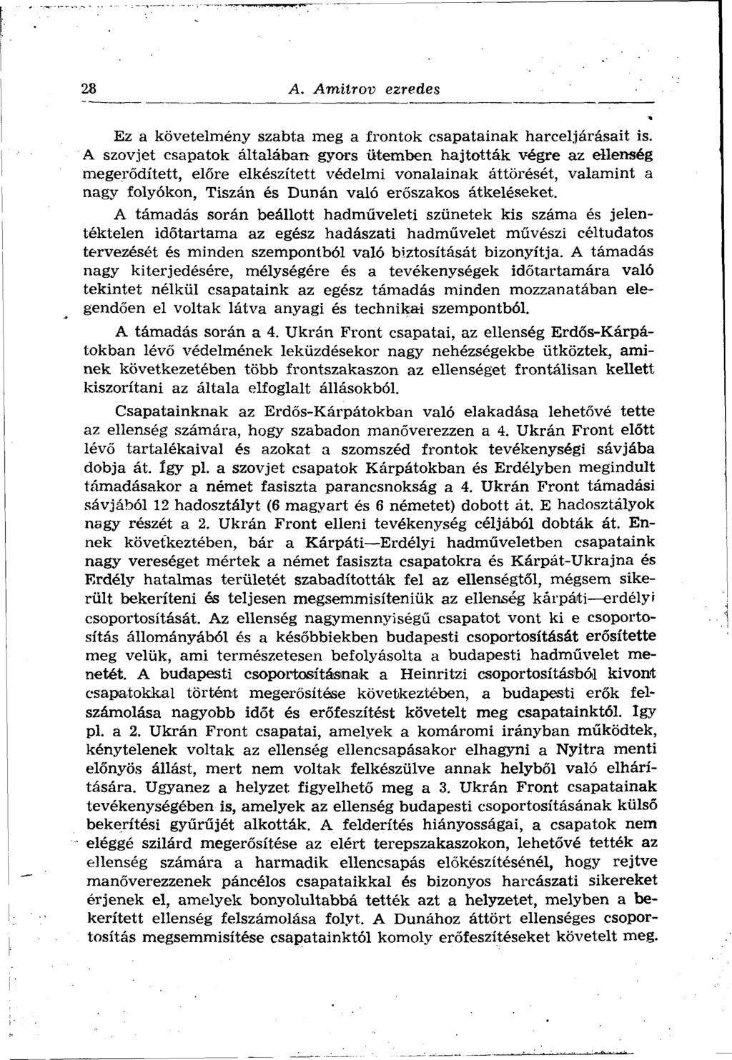 28 A. Amitrov ezredes Ez a követelmény szabta meg a frontok csapatainak harceljárásait is.