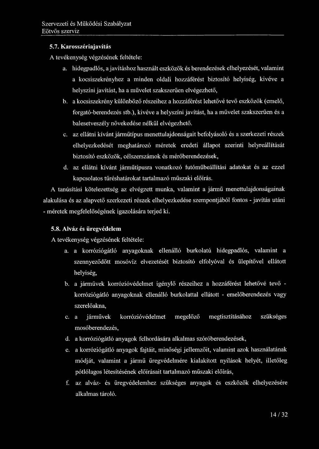 5.7. Karosszériajavítás A tevékenység végzésének feltétele: a.