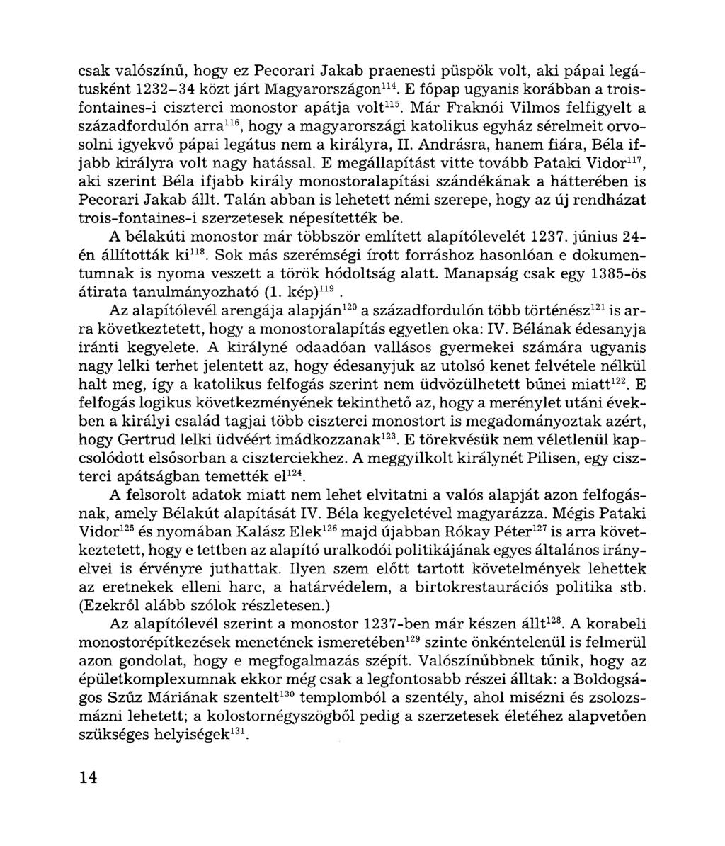 csak valószínű, hogy ez Pecorari Jakab praenesti püspök volt, aki pápai legátusként 1232-34 közt járt Magyarországon 114.