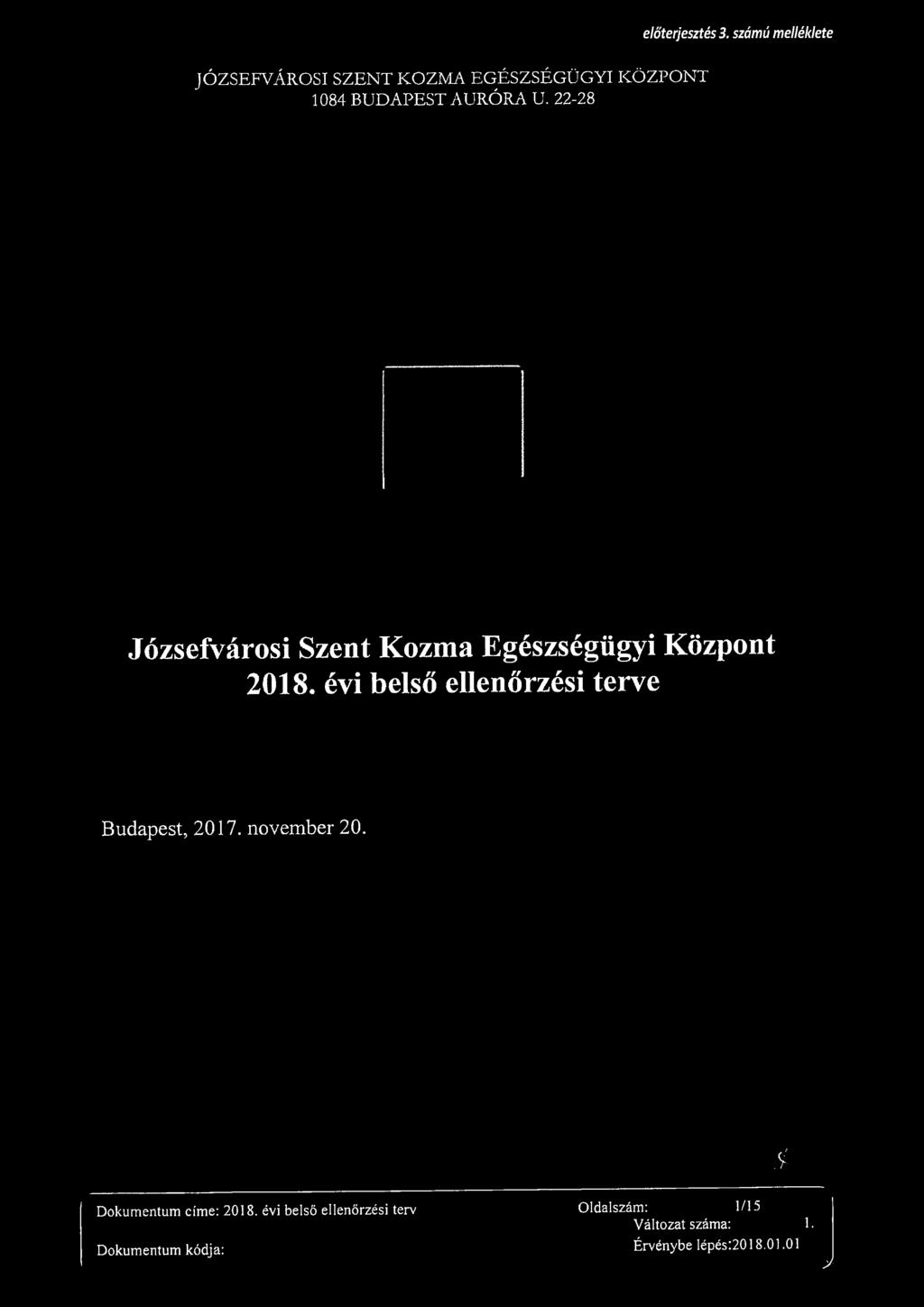 előterjezté. záú elléklete JÓZFVÁRI ZT KZA GÉZÉGÜGYI KÖZPT 1084 BUDAPT AURÓRA U. 22-28 Józefvári zt Kz gézégügyi Közpnt 2018.