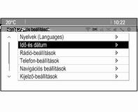 108 Műszerek és kezelőszervek navigáció, lásd az Infotainment rendszer leírását az Infotainment kézikönyvben rendszerbeállítások tájékoztató üzenetek 3 109 a gépkocsi személyre szabásának beállításai